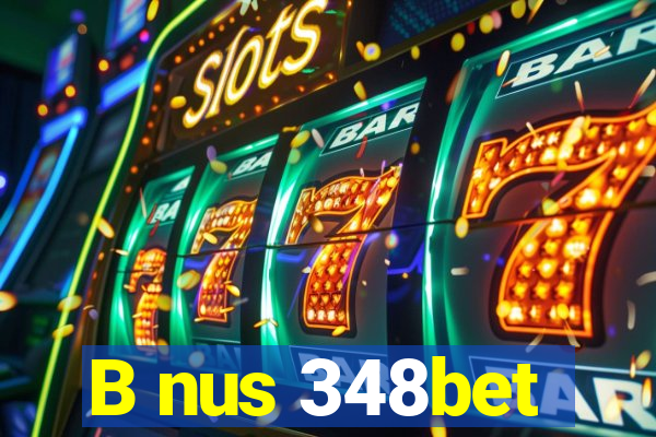 B nus 348bet